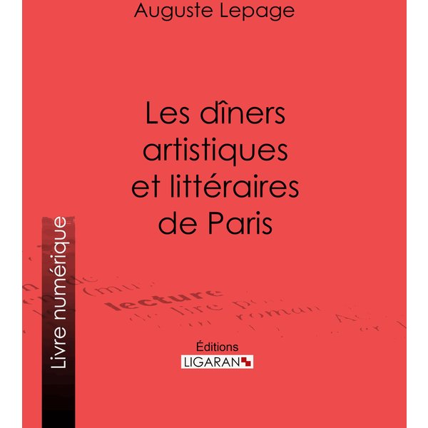 Les dîners artistiques et littéraires de Paris