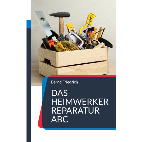Das Heimwerker Reparatur ABC
