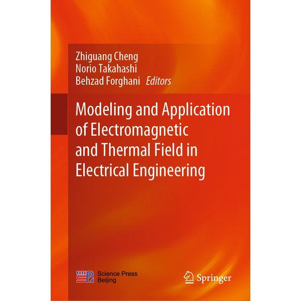 Modeling and Application of Electromagnetic and Thermal Field in Electrical Engineering