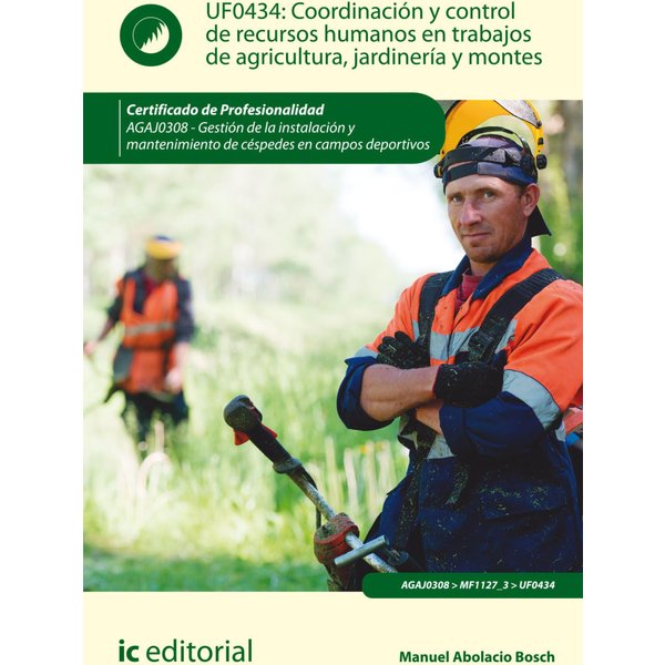 Coordinación y control de recursos humanos en trabajos de agricultura, jardinería y montes. AGAJ0308