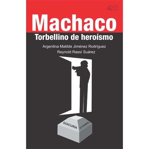 Machaco. Torbellino de heroísmo