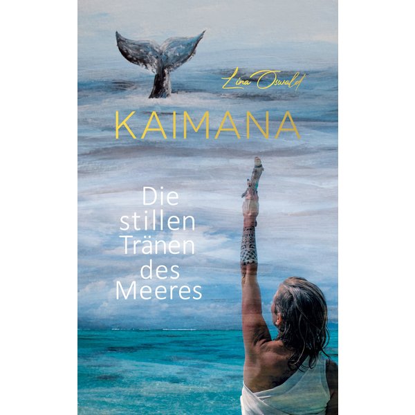 KAIMANA! Die stillen Tränen des Meeres