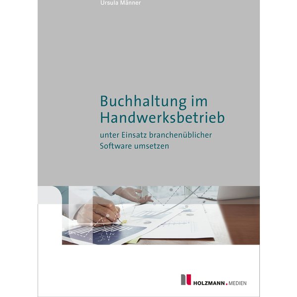 Buchhaltung im Handwerksbetrieb unter Einsatz branchenüblicher Software umsetzen