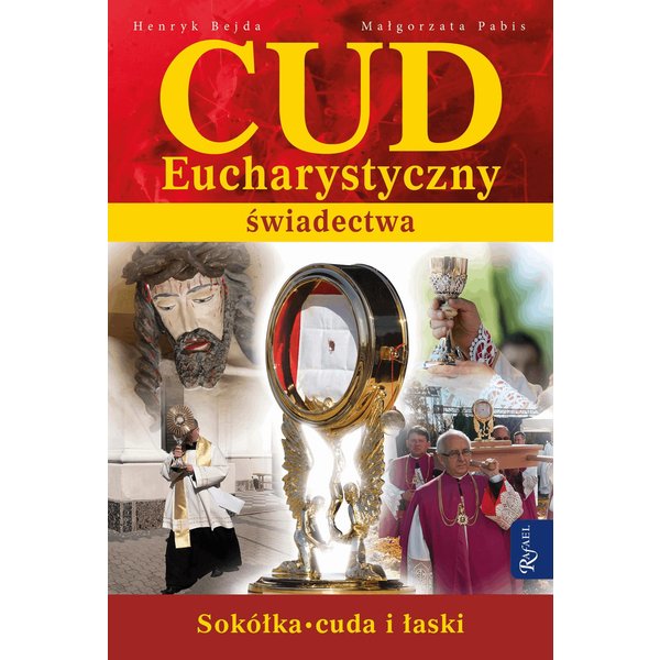 Cud Eucharystyczny. Świadectwa. Sokółka. Cuda i łaski