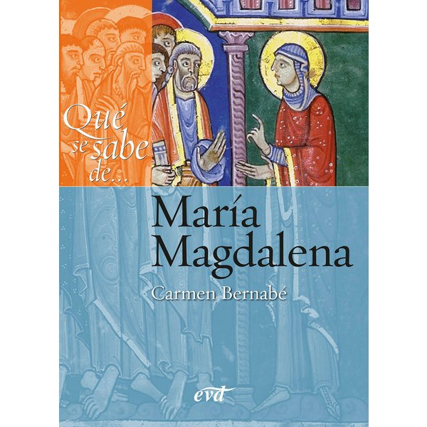 Qué se sabe de... María Magdalena