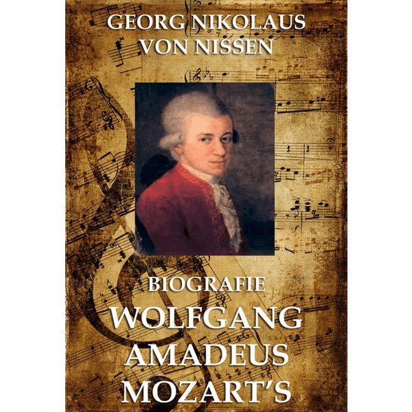 Biografie Wolfgang Amadeus Mozarts