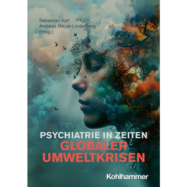 Psychiatrie in Zeiten globaler Umweltkrisen