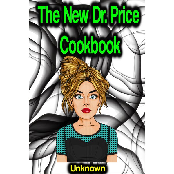 The New Dr. Price Cookbook