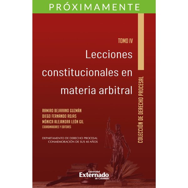 Lecciones constitucionales en materia arbitral. Tomo IV