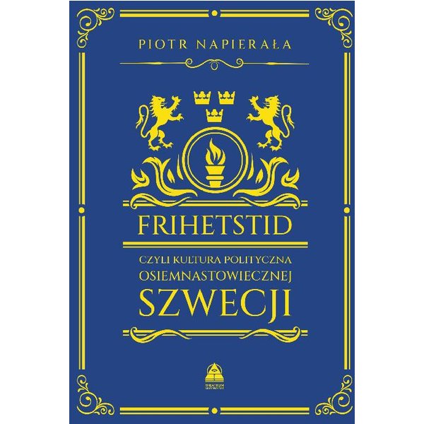 Frihetstid - czyli kultura polityczna osiemnastowiecznej Szwecji