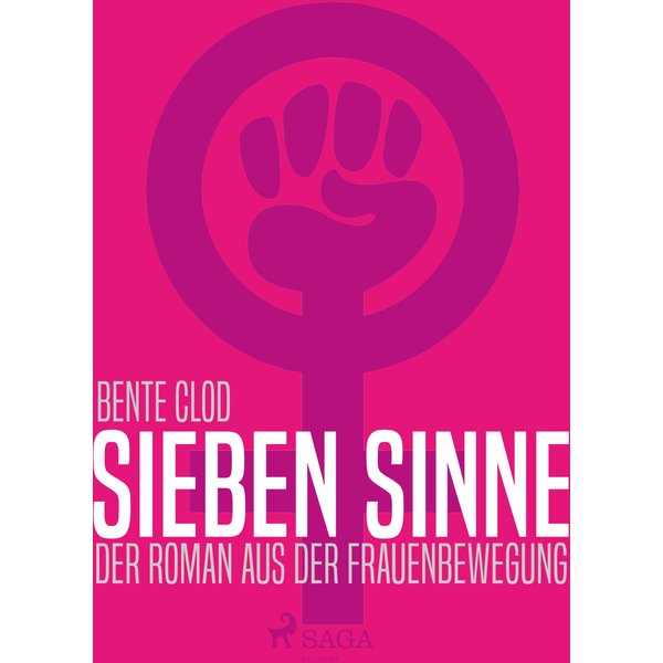 Sieben Sinne. Der Roman aus der Frauenbewegung