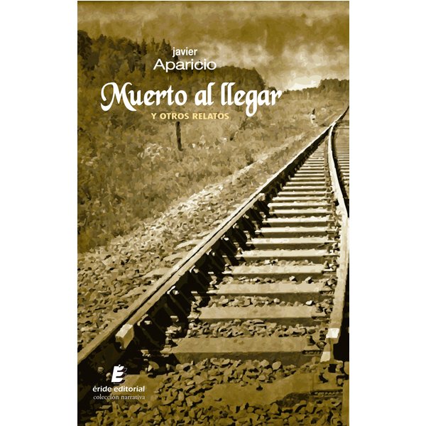 Muerto al llegar y otros relatos