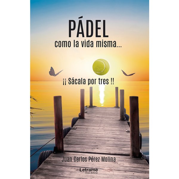 Pádel, como la vida misma