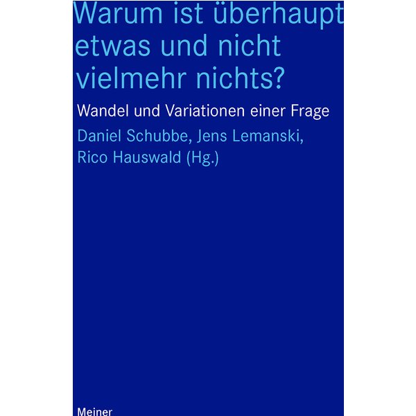 Warum ist überhaupt etwas und nicht vielmehr nichts?