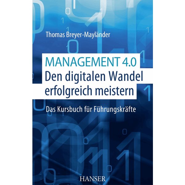 Management 4.0 – Den digitalen Wandel erfolgreich meistern