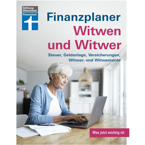 Finanzplaner Witwen und Witwer: Schritte in den neuen Alltag - Sichere Einnahmen - Geldanlage neu gestalten - Tipps und Hilfe