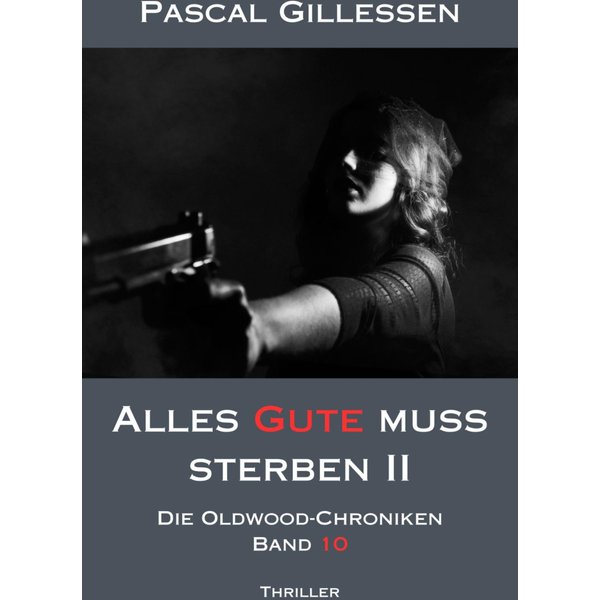 Die Oldwood-Chroniken 10: Alles Gute muss sterben II