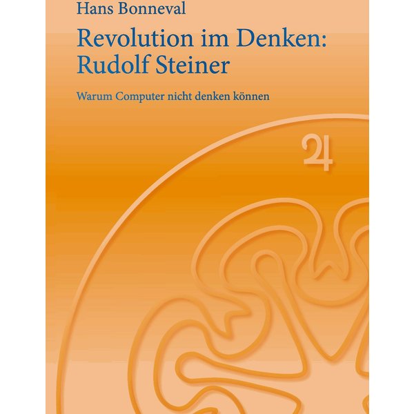 Revolution im Denken: Rudolf Steiner