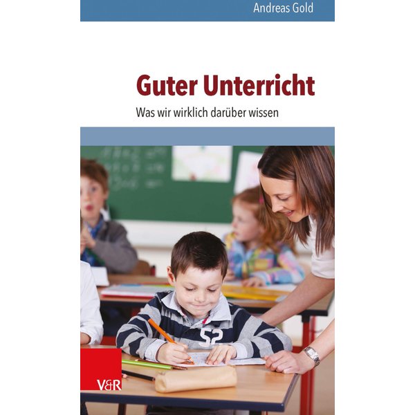 Guter Unterricht: Was wir wirklich darüber wissen