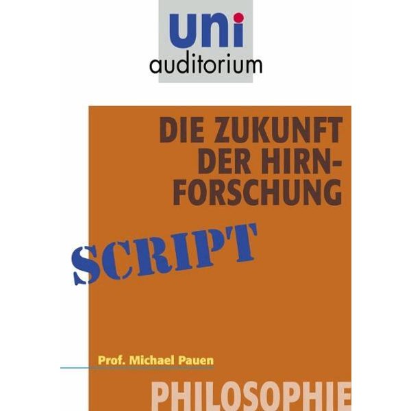 Die Zukunft der Hirnforschung