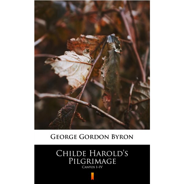 Childe Harold’s Pilgrimage. Cantos I–IV
