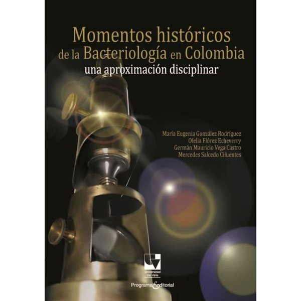 Momentos históricos de la bacteriología en Colombia