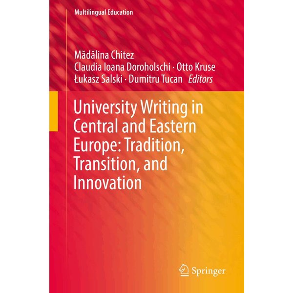 University Writing in Central and Eastern Europe: Tradition, Transition, and Innovation