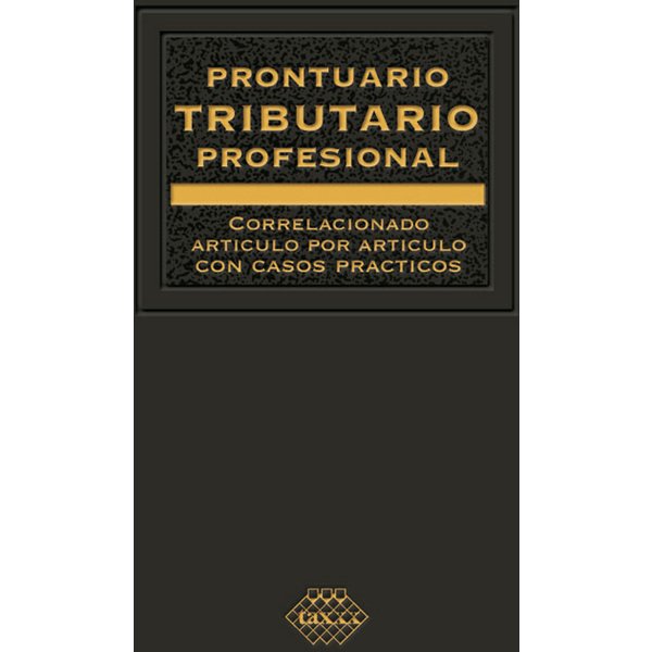 Prontuario Tributario correlacionado artículo por artículo con casos prácticos. Profesional 2018