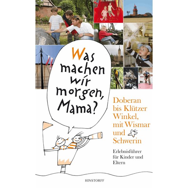 Was machen wir morgen, Mama? Doberan bis Klützer Winkel mit Wismar und Schwerin