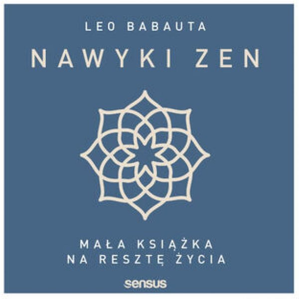Nawyki zen. Mała książka na resztę życia