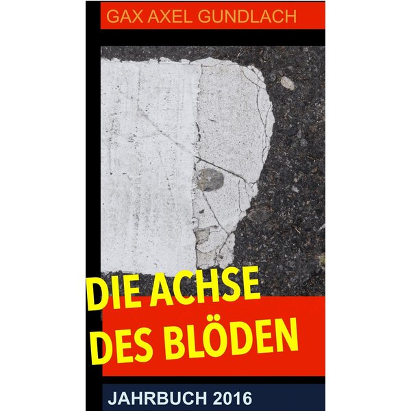 Die Achse des Blöden Jahrbuch 2016