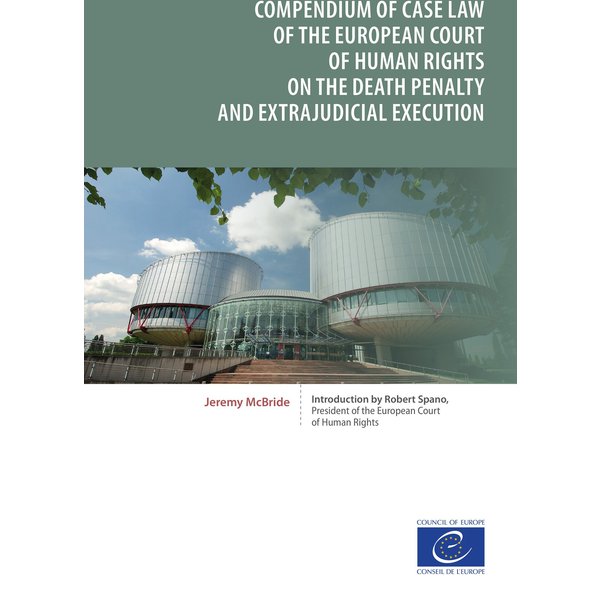 Compendium of case law of the European Court of Human Rights on the death penalty and extrajudicial execution