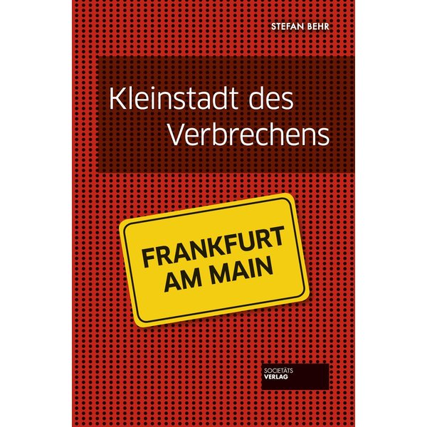 Kleinstadt des Verbrechens - Frankfurt