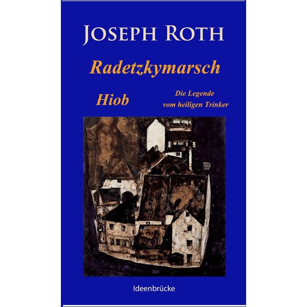 Radetzkymarsch / Die Legende vom heiligen Trinker / Hiob