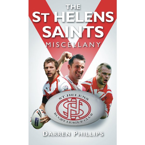 The St Helens Saints Miscellany