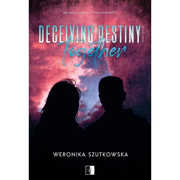 Deceiving Destiny Together