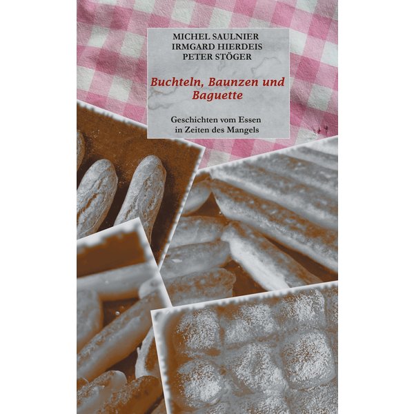 Buchteln, Baunzen und Baguette