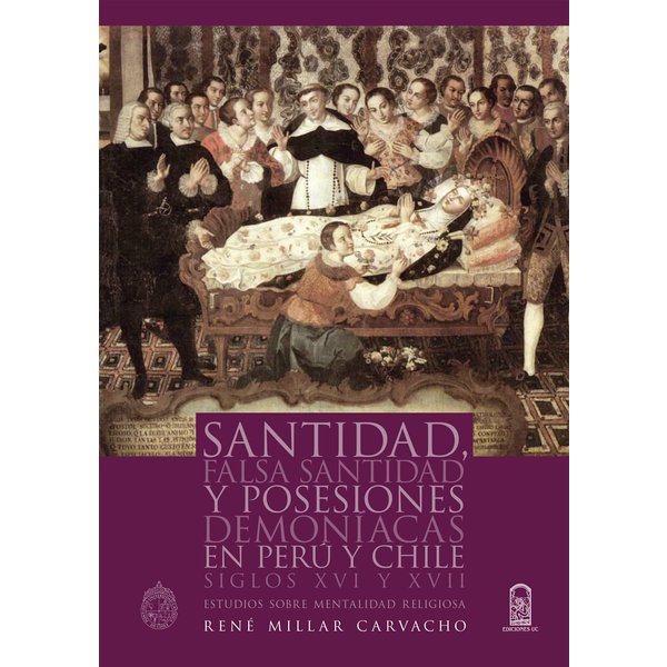 Santidad, falsa santidad y posesiones demoniacas en Perú y Chile
