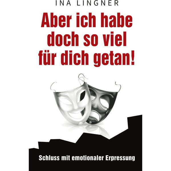 Aber ich habe doch so viel für dich getan!