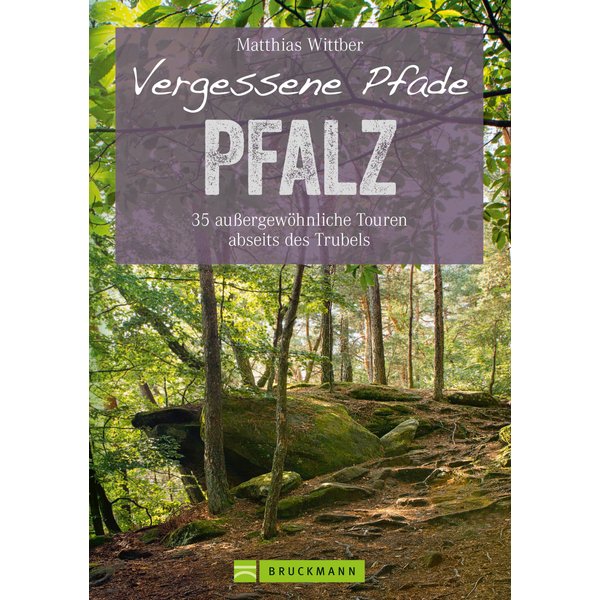 Wanderführer Pfalz: 35 Touren abseits des Trubels in Rheinebene, Pfälzerwald & Nordpfälzer Bergland
