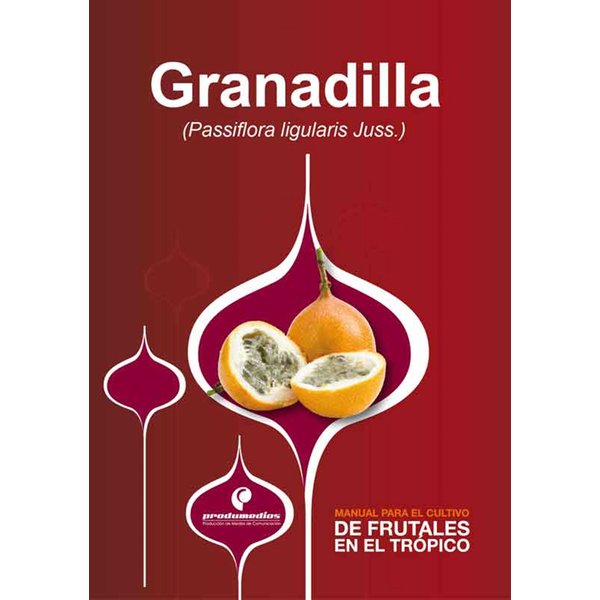 Manual para el cultivo de frutales en el trópico. Granadilla