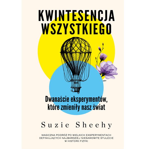 Kwintesencja wszystkiego. Dwanaście eksperymentów, które zmieniły nasz świat