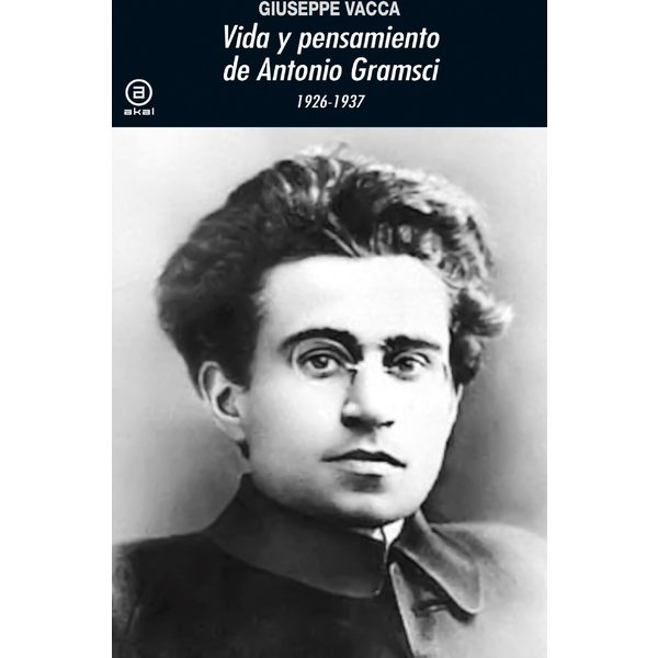 Vida y pensamiento de Antonio Gramsci