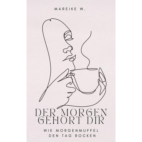 Der Morgen gehört dir