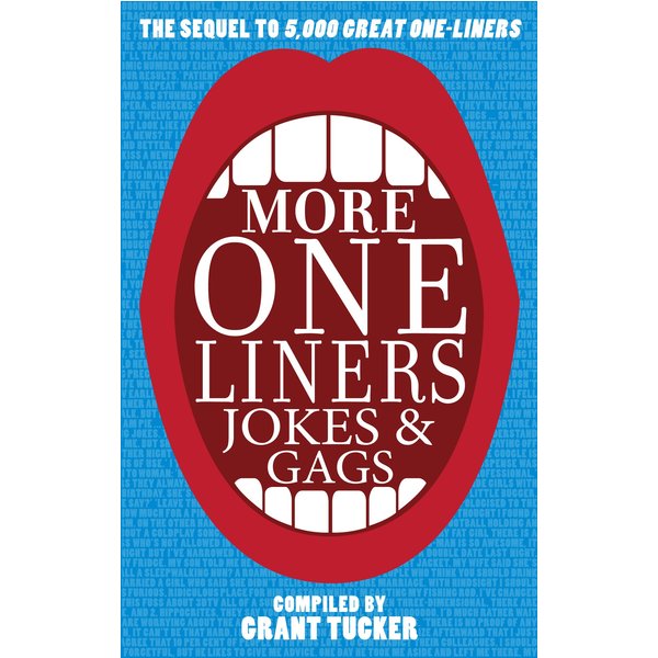 More One Liners, Jokes and Gags