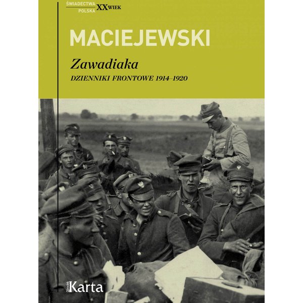 Zawadiaka. Dzienniki frontowe 1914–1920