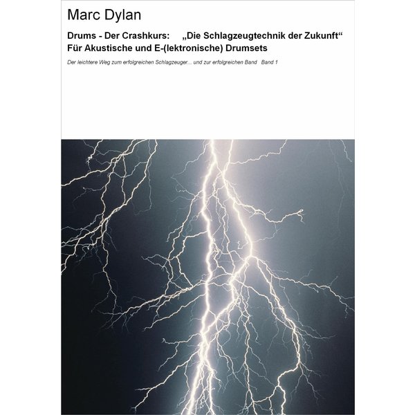 Drums - Der Crashkurs: "Die Schlagzeugtechnik der Zukunft" Für Akustische und E-(lektronische) Drumsets
