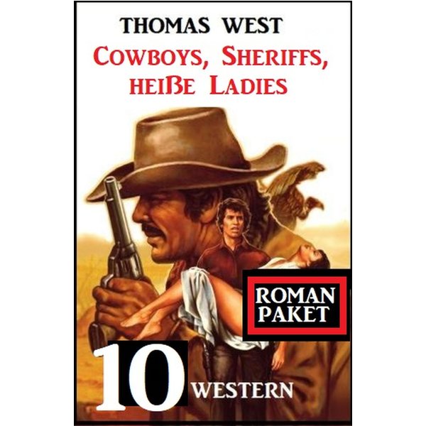 Cowboys, Sheriffs, heiße Ladies: 10 Western