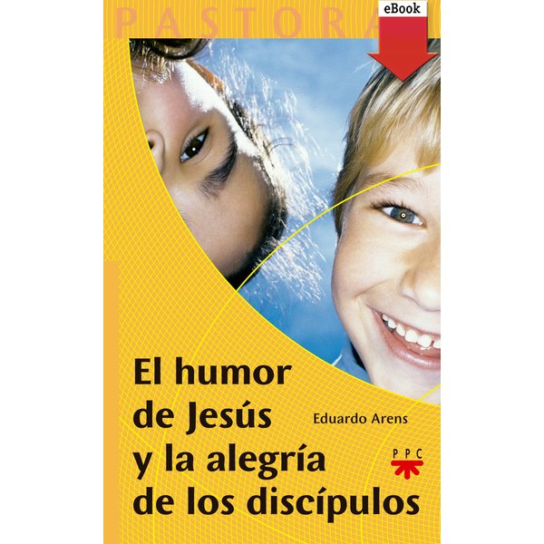 El humor de Jesús y la alegría de los discípulos
