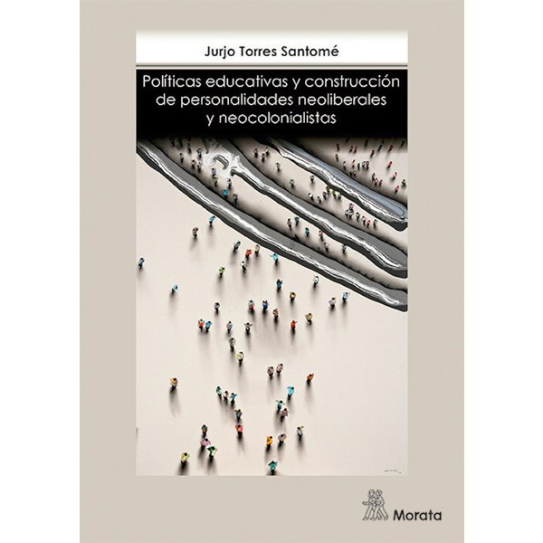 Políticas educativas y construcción de personalidades neoliberales y neocolonialistas